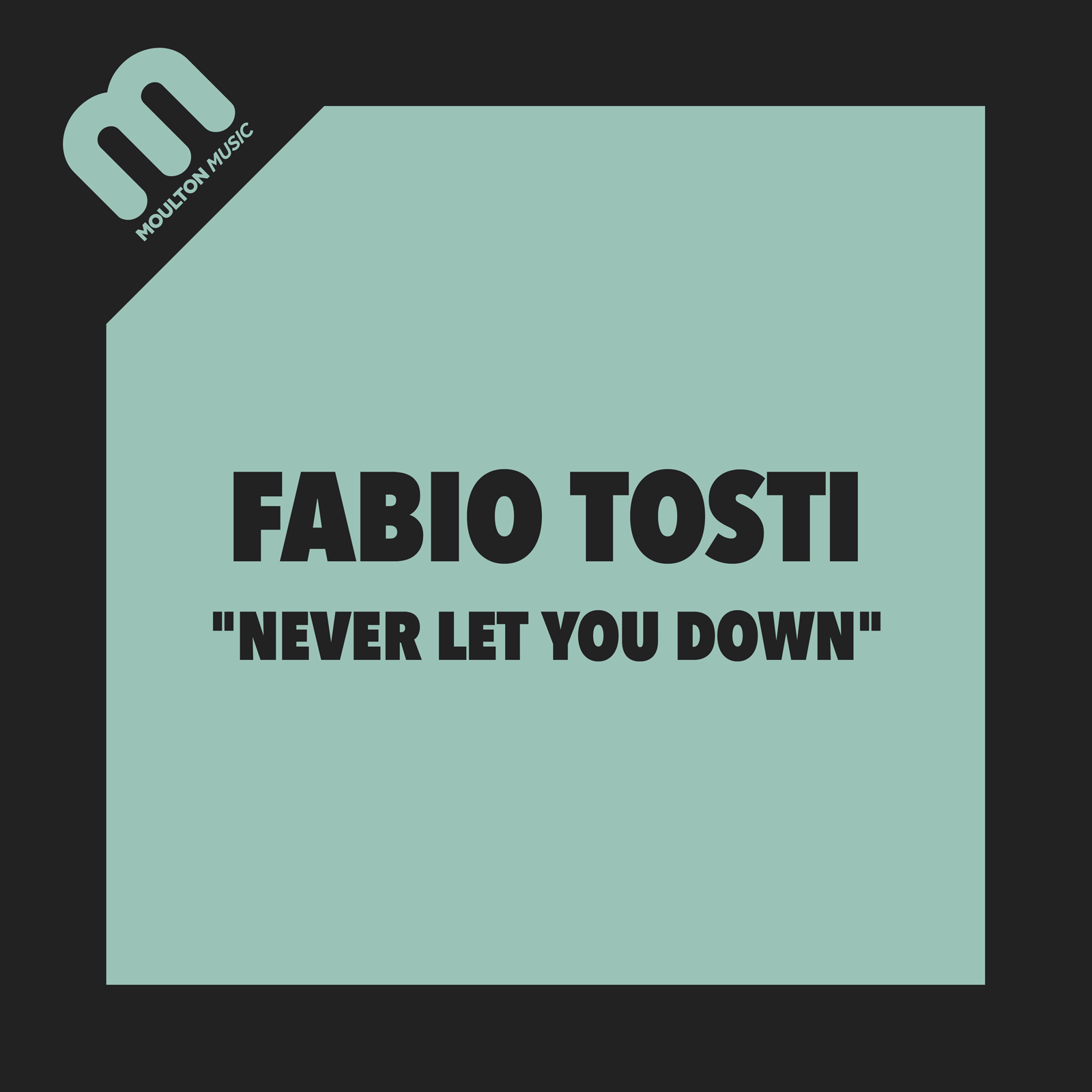 fabio-tosti-never-let-you-down